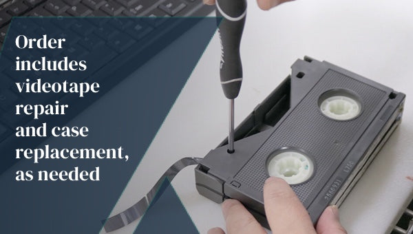 Order includes videotape repair and case replacement, as needed